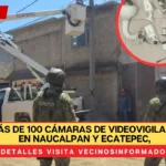 Retiran más de 100 cámaras de videovigilancia ilegal en Naucalpan y Ecatepec, Edomex