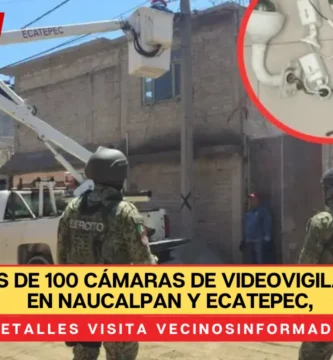 Retiran más de 100 cámaras de videovigilancia ilegal en Naucalpan y Ecatepec, Edomex