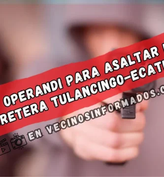 Denuncian presunto modus operandi para asaltar en la carretera Tulancingo-Ecatepec; ¿en qué consiste?