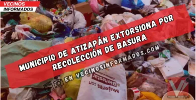 Atizapán de Zaragoza: Vecinos denuncian cobros ilegales y mala gestión en recolección de basura
