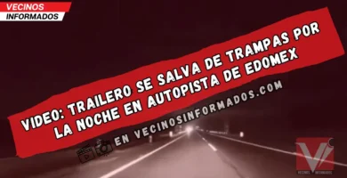 VIDEO: Trailero se salva de trampas por la noche en autopista de Edomex
