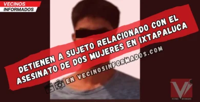 Detienen a presunto feminicida en Edomex por asesinato de dos mujeres en Ixtapaluca