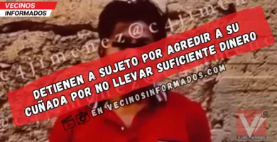 Detienen a sujeto en la Gustavo A. Madero por agredir a su cuñada por no llevar suficiente dinero a su casa