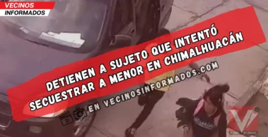Detienen a presunto implicado en intento de secuestro de menor en Chimalhuacán