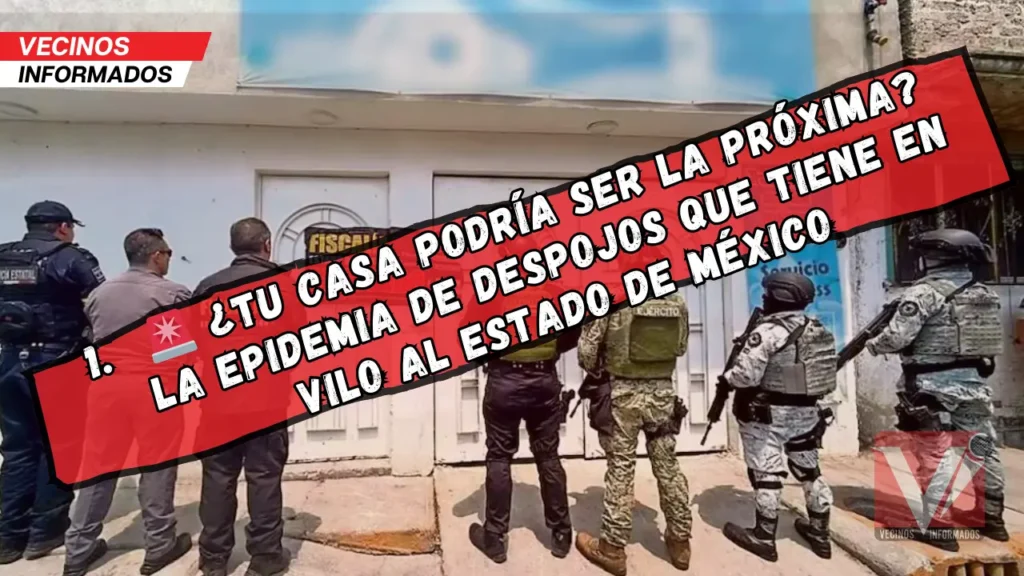 Noticias del Edomex: Denuncian despojo de viviendas en Nextlalpan y Cuautitlán Izcalli