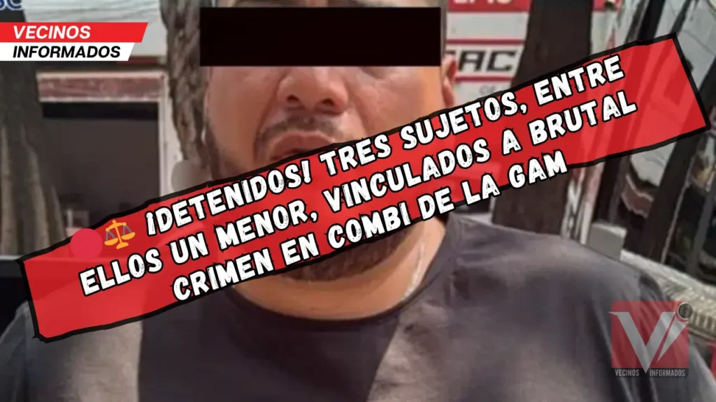 Noticias CDMX: Detienen a 3 por homicidio en transporte público de Gustavo A. Madero
