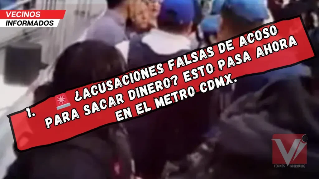 Noticias de Ciudad de México: Alertan sobre supuestas extorsiones tras acusaciones falsas de acoso en el Metro