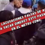 Noticias de Ciudad de México: Alertan sobre supuestas extorsiones tras acusaciones falsas de acoso en el Metro