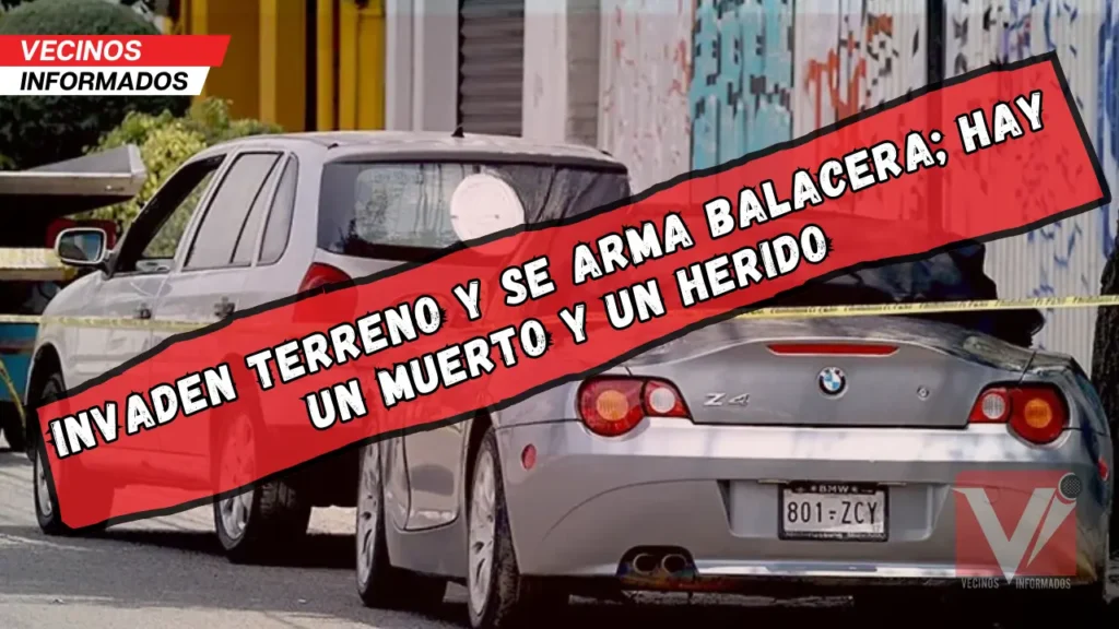 Balacera en Metepec por disputa de terreno: Un muerto y un herido