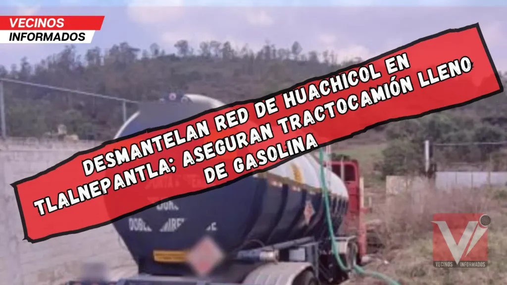 Olor a gasolina delata punto de huachicol en Tlalnepantla; autoridades aseguran todo el lugar