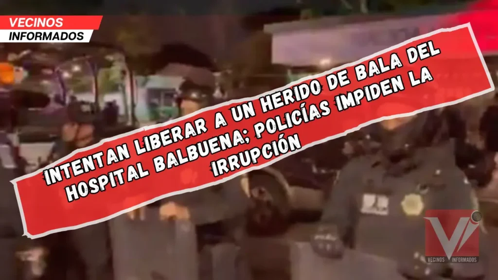 Intentan liberar a un herido de bala del Hospital Balbuena; policías impiden la irrupción
