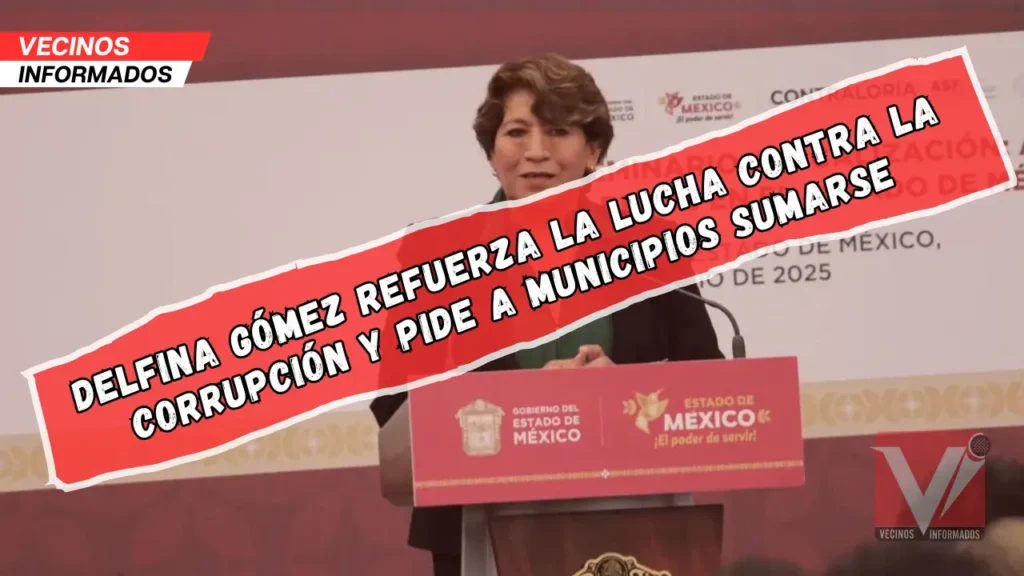 Delfina Gómez refuerza la lucha contra la corrupción y pide a municipios sumarse a una fiscalización estricta