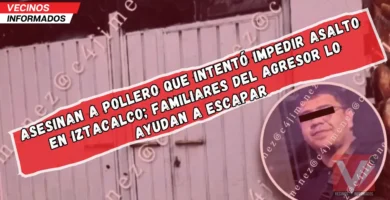 Asesinan a pollero que intentó impedir asalto en Iztacalco; familiares del agresor lo ayudan a escapar