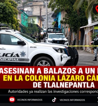 Asesinan a balazos a un hombre en la colonia Lázaro Cárdenas de Tlalnepantla