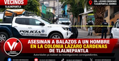 Asesinan a balazos a un hombre en la colonia Lázaro Cárdenas de Tlalnepantla